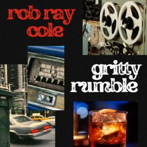 Gritty Rumble<br>Rob Ray Cole